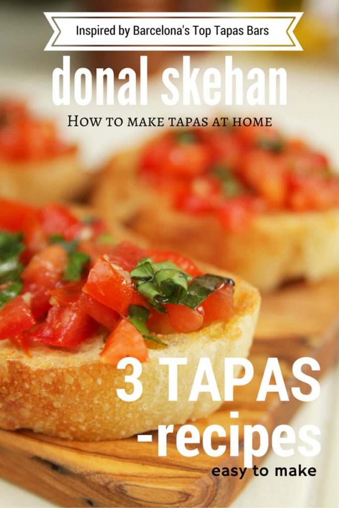 3 Donal Skehan easy to make Tapas Recipes to try